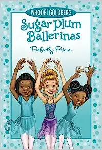 Sugar Plum Ballerinas: Perfectly Prima (Sugar Plum Ballerinas series Book 3) 