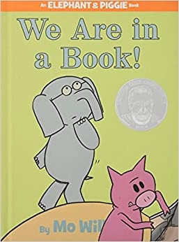 We Are in a Book! (An Elephant and Piggie Book) (Elephant and Piggie Book, An) 