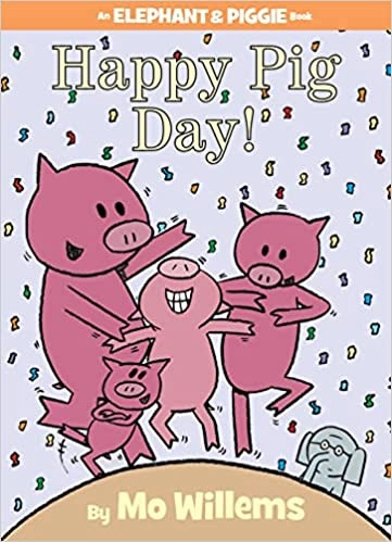 Happy Pig Day! (An Elephant and Piggie Book) (An Elephant and Piggie Book, 15) 