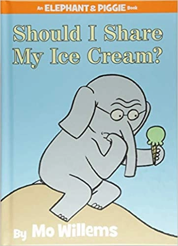 Should I Share My Ice Cream? (An Elephant and Piggie Book) (Elephant and Piggie Book, An) 