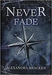 Never Fade (The Darkest Minds series Book 2) 