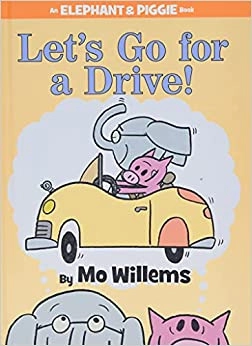 Let's Go for a Drive! (An Elephant and Piggie Book) (An Elephant and Piggie Book, 18) 