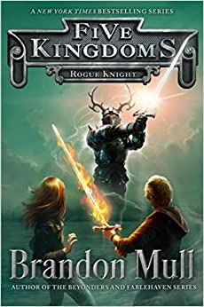 Rogue Knight (Five Kingdoms Book 2) by Brandon Mull 