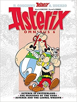 Asterix Omnibus 6: Includes Asterix in Switzerland #16, The Mansion of the Gods #17, and Asterix and the Laurel Wreath #18 