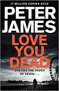 Love You Dead: A Realistically Creepy Crime Thriller (Roy Grace Book 12) 