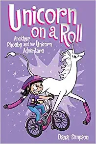 Unicorn on a Roll (Phoebe and Her Unicorn Series Book 2): Another Phoebe and Her Unicorn Adventure (Volume 2) 