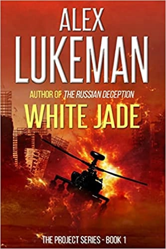 White Jade: International Intrigue, Terrorist Acts, and the Threat of Nuclear War! (The Project Book 1) 