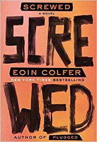 Screwed: A Novel by Eoin Colfer 