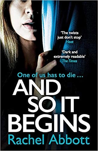 And So It Begins: A brilliant psychological thriller that twists and turns (Stephanie King Book 1) by Rachel Abbott 