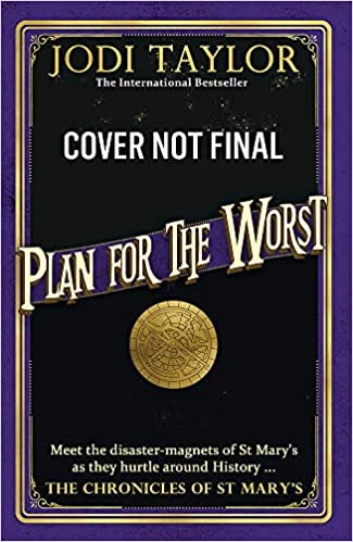 Plan for the Worst (Chronicles of St. Mary's) by Jodi Taylor 
