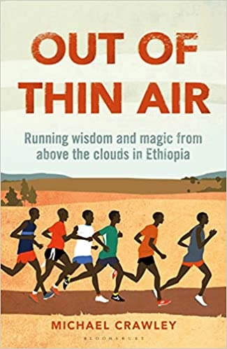 Out of Thin Air: Running Wisdom and Magic from Above the Clouds in Ethiopia by Michael Crawley 