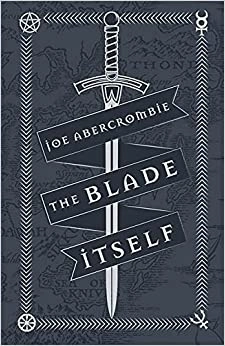 The Blade Itself (The First Law Trilogy Book 1) 