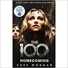 Homecoming (The 100 Series Book 3) by Morgan  Kass 