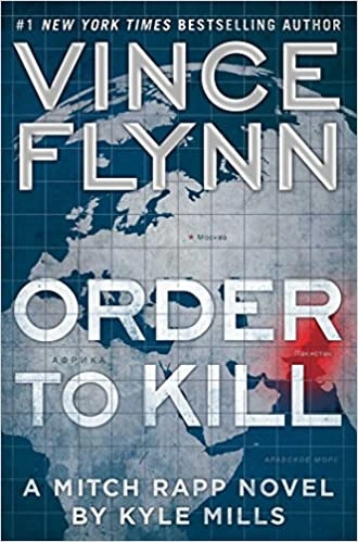 Order to Kill: A Novel (Mitch Rapp Book 15) 