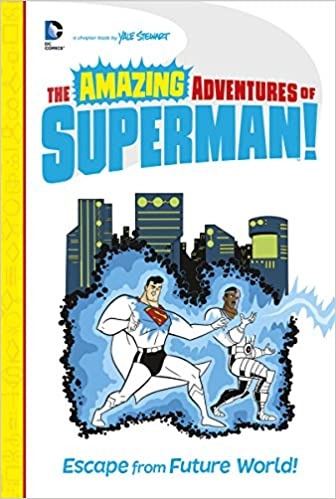 Escape From Future World! (The Amazing Adventures of Superman!) 