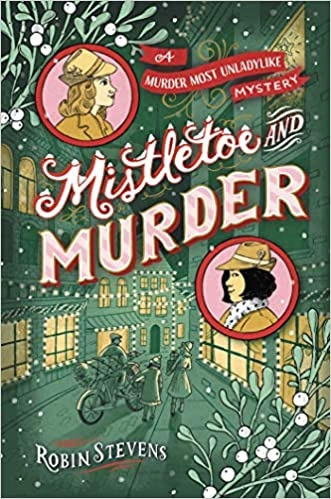 Mistletoe and Murder (A Murder Most Unladylike Mystery) 