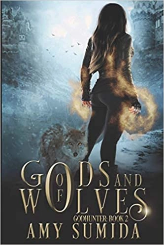 Of Gods and Wolves: A magical paranormal romance (The Godhunter Series Book 2) 