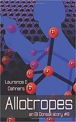 Allotropes: Aan Ell Donsaii Story #8 by Laurence E Dahners 
