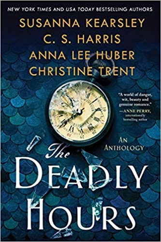 The Deadly Hours by Susanna Kearsley, C.S. Harris, Anna Lee Huber, Christine Trent 