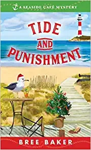 Tide and Punishment: A Beachfront Cozy Mystery (Seaside Café Mysteries Book 3) 