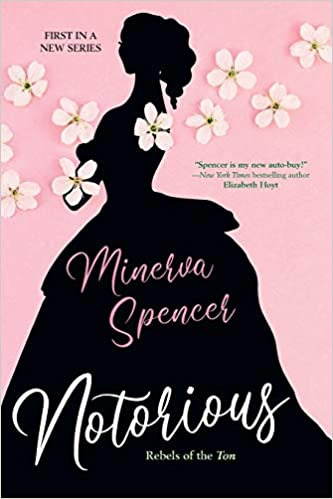 Notorious: A Thrilling Historical Regency Romance Saga (Rebels of the Ton Book 1) by Minerva Spencer 