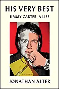 His Very Best: Jimmy Carter, a Life by Jonathan Alter 