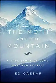 The Moth and the Mountain: A True Story of Love, War and Everest by Ed Caesar 