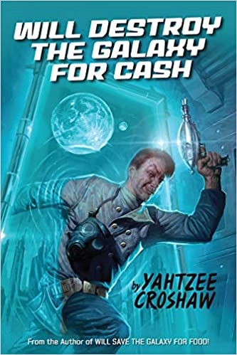 Will Destroy the Galaxy for Cash (Jacques Mckeown) by Yahtzee Croshaw 
