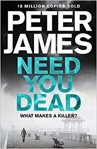 Need You Dead: A Creepy British Crime Thriller (Roy Grace Book 13) 