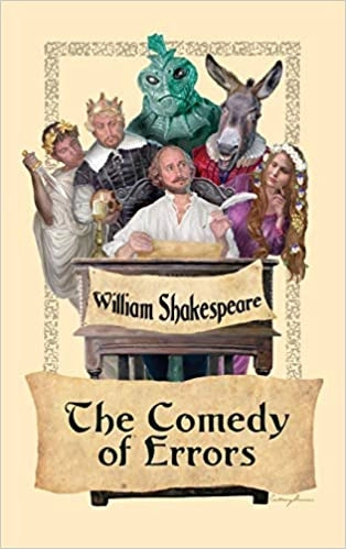 The Comedy of Errors (Annotated with Biography and Critical Essay) by William Shakespeare 