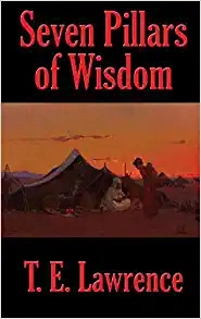 Seven Pillars of Wisdom by T. E. Lawrence 