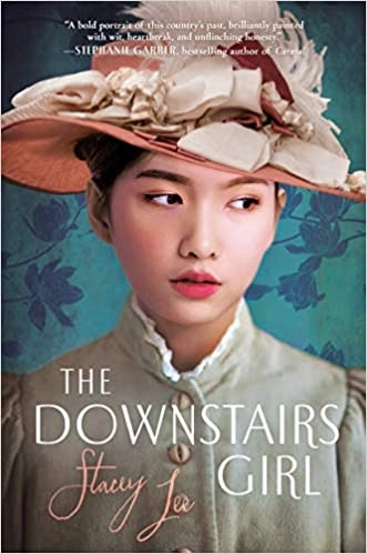 The Downstairs Girl by Stacey Lee 