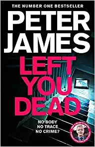 Left You Dead: A Realistically Creepy Crime Thriller (Roy Grace Book 17) 