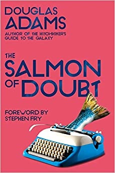 The Salmon of Doubt: Hitchhiking the Galaxy One Last Time (Dirk Gently Book 3) 