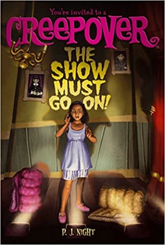 The Show Must Go On! (You're Invited to a Creepover Book 4) 