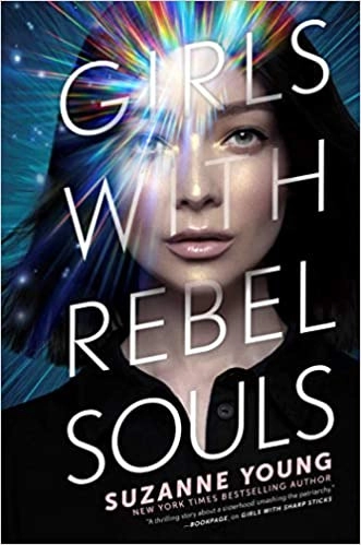 Girls with Rebel Souls (3) (Girls with Sharp Sticks) by Suzanne Young 