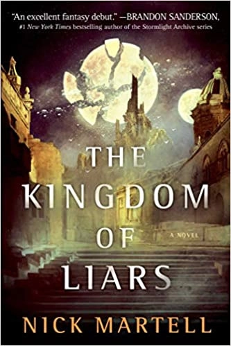 The Kingdom of Liars: A Novel (1) (The Legacy of the Mercenary King) by Nick Martell 