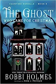 The Ghost Who Came for Christmas (Haunting Danielle Book 6) 