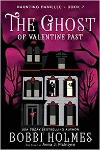 The Ghost of Valentine Past (Haunting Danielle Book 7) 