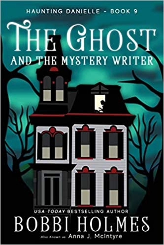 The Ghost and the Mystery Writer (Haunting Danielle Book 9) 