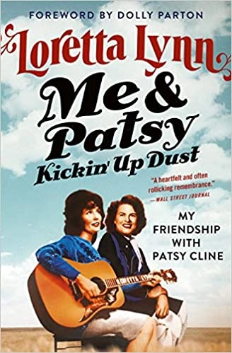 Me & Patsy Kickin' Up Dust: My Friendship with Patsy Cline by Loretta Lynn 