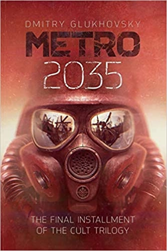 METRO 2035. English language edition.: The finale of the Metro 2033 trilogy. (METRO by Dmitry Glukhovsky Book 3) 