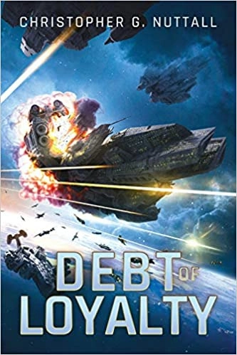 Debt of Loyalty (The Embers of War Book 2) by Christopher G. Nuttall 