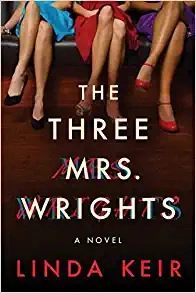 The Three Mrs. Wrights: A Novel by Linda Keir 