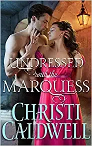Undressed with the Marquess (Lost Lords of London Book 3) by Christi Caldwell 