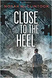Close to the Heel (Seven (the Series) Book 2) by Norah McClintock 