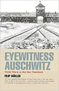 Eyewitness Auschwitz: Three Years in the Gas Chambers by Filip Müller 