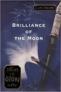 Brilliance of the Moon: Tales of the Otori, Book Three 