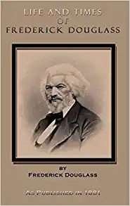 Life and Times of Frederick Douglass by Frederick Douglass 