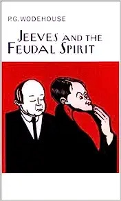 Jeeves and the Feudal Spirit 